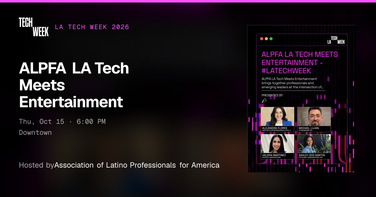 ALPFA LA Tech Meets Entertainment · LA Tech Week 2026