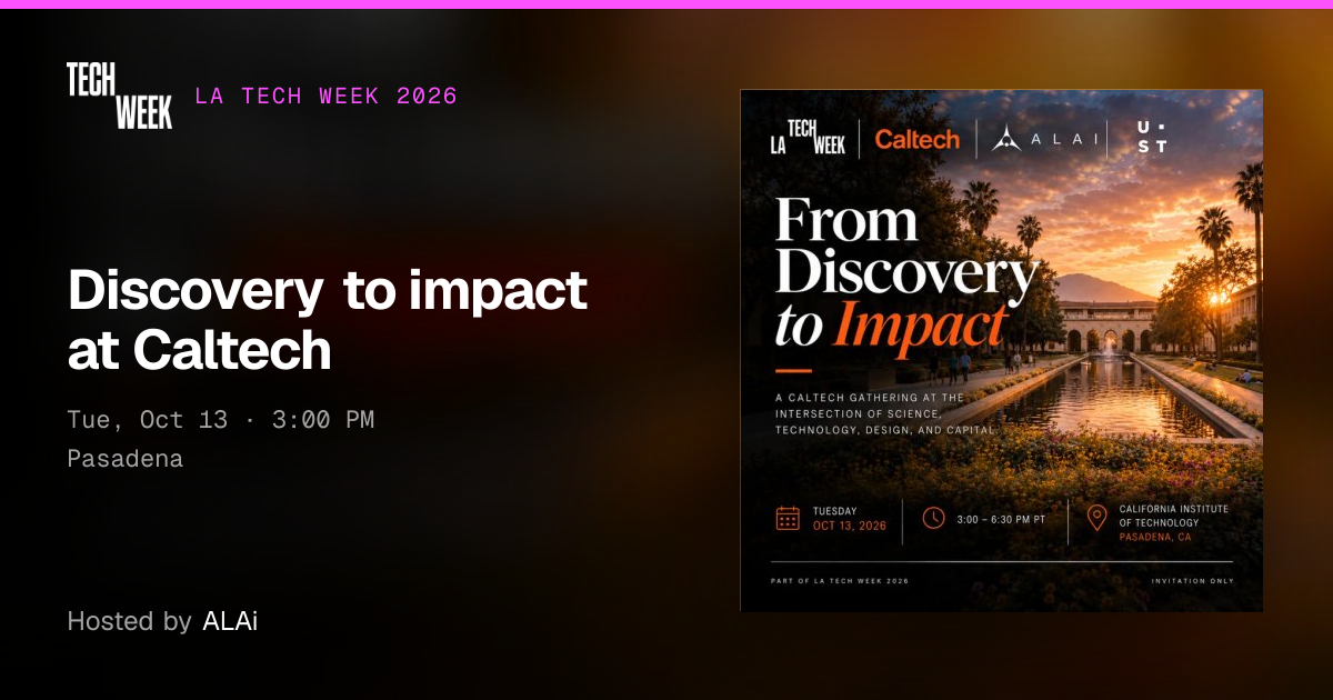 Discovery to impact at Caltech · LA Tech Week 2026