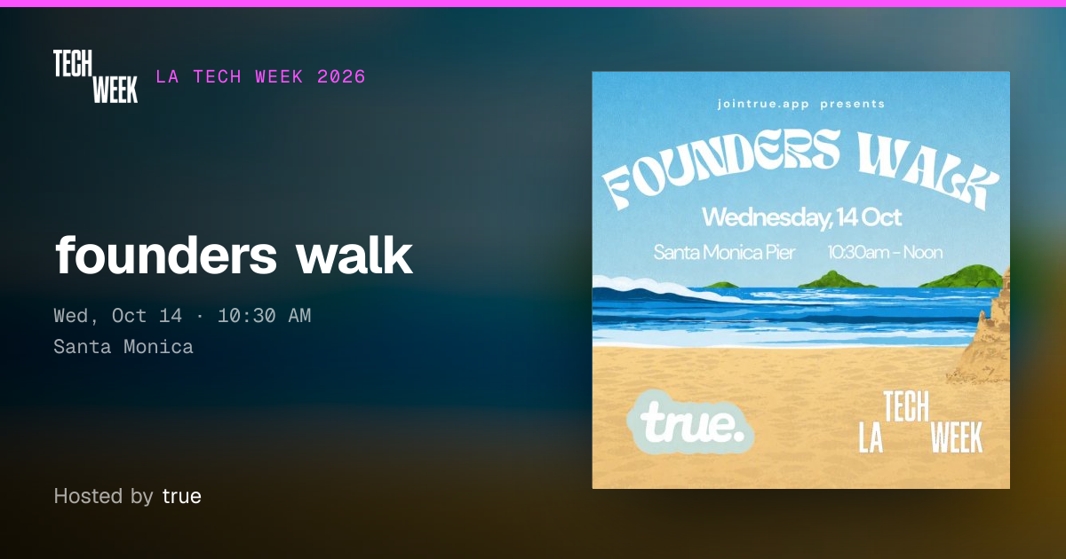 founders walk · LA Tech Week 2026