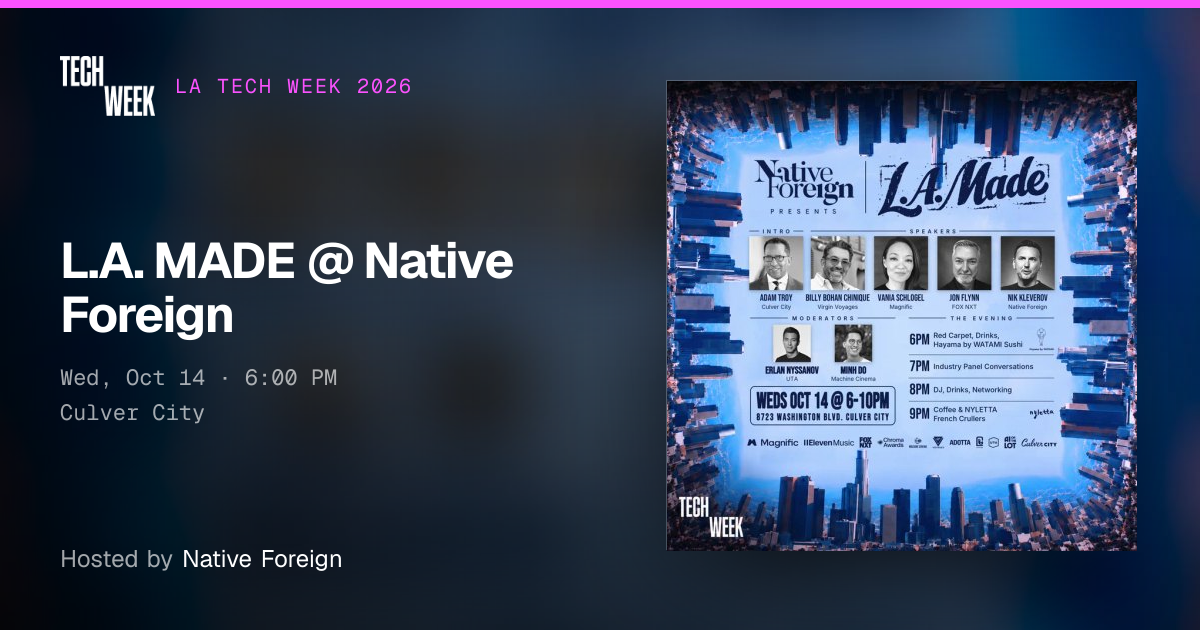L.A. MADE @ Native Foreign · LA Tech Week 2026
