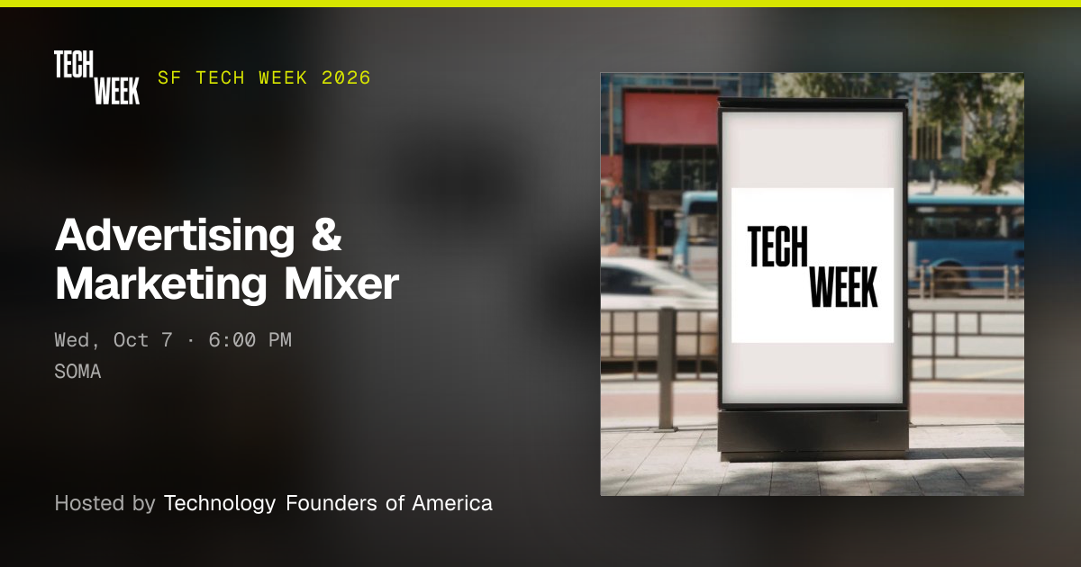 Advertising & Marketing Mixer · SF Tech Week 2026