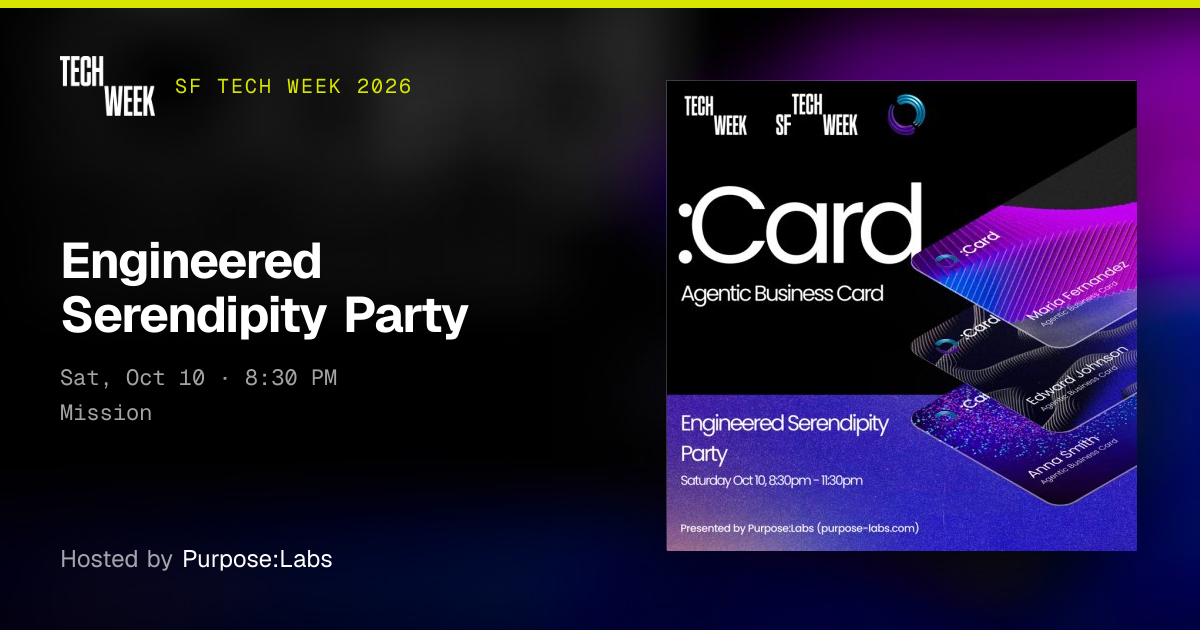 Engineered Serendipity Party · SF Tech Week 2026