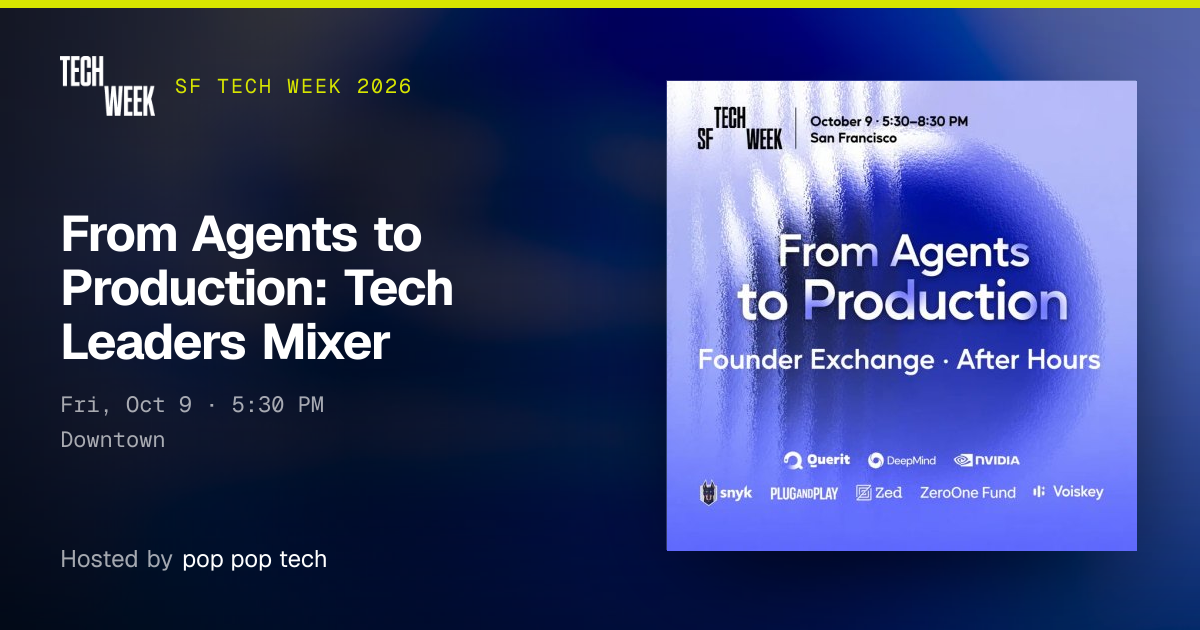 From Agents to Production: Tech Leaders Mixer · SF Tech Week 2026