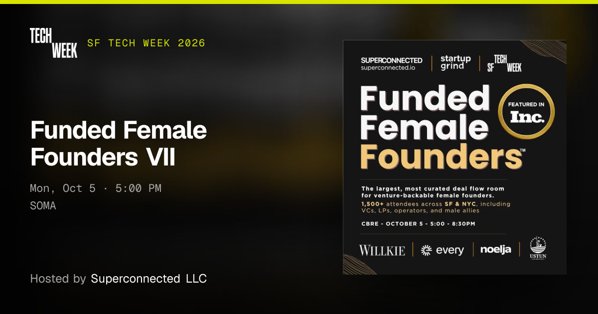 Funded Female Founders VII · SF Tech Week 2026