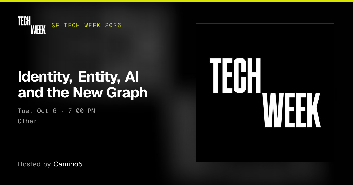 Identity, Entity, AI and the New Graph · SF Tech Week 2026