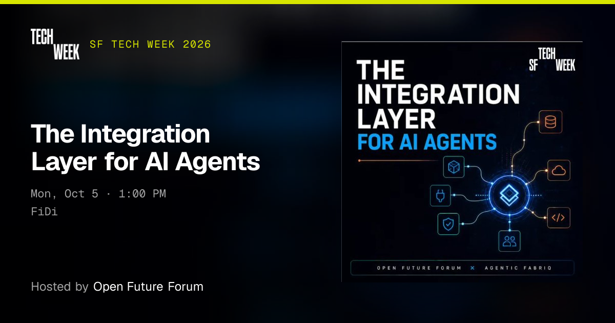 The Integration Layer for AI Agents · SF Tech Week 2026