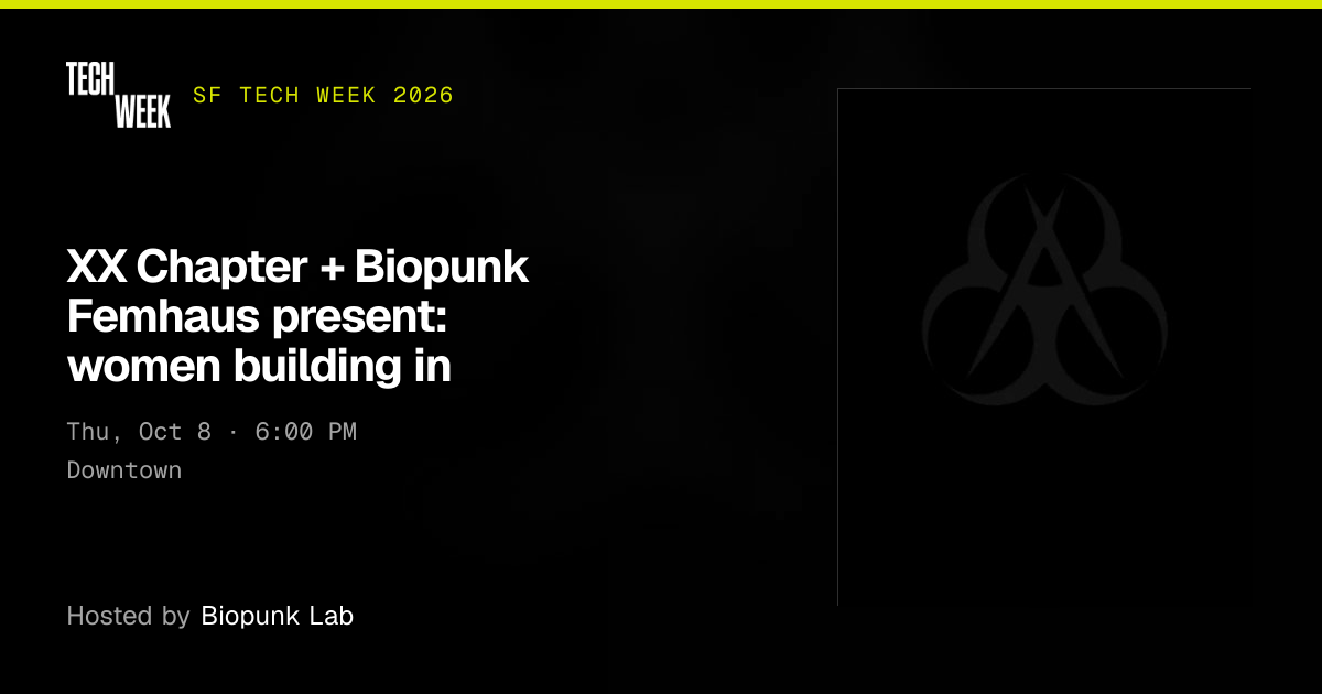 XX Chapter + Biopunk Femhaus present: women building in biology · SF ...